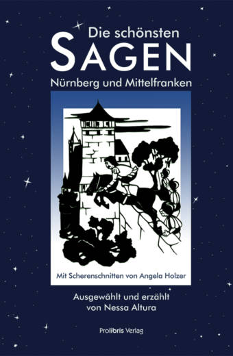 Die schönsten Sagen aus Nürnberg und Mittelfranken